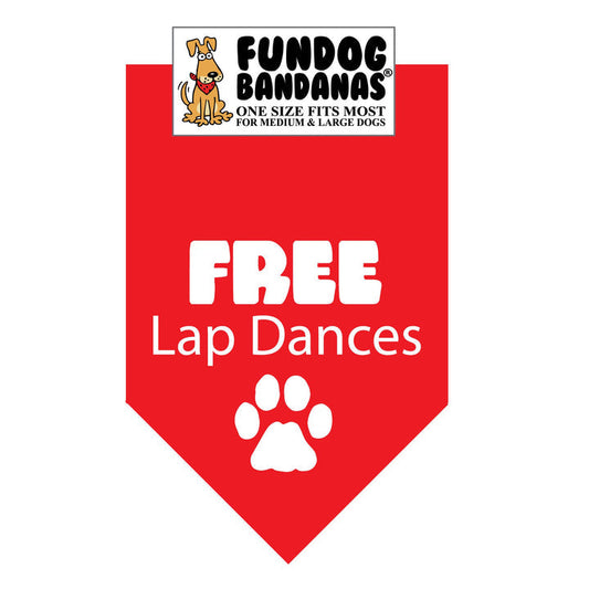 Free Lap Dances Bandana for Medium  & Large Dogs  22" x 22" x32" Assorted Colours