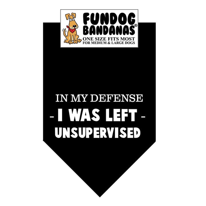 In My Defense I Was Left Unsupervised Bandana for Medium & Large Dogs 22" x 22" x32" Black with White writing