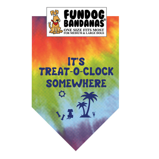 It's Treat O'Clock Somewhere Bandana for Medium  & Large Dogs  22" x 22" x32" Assorted Colours