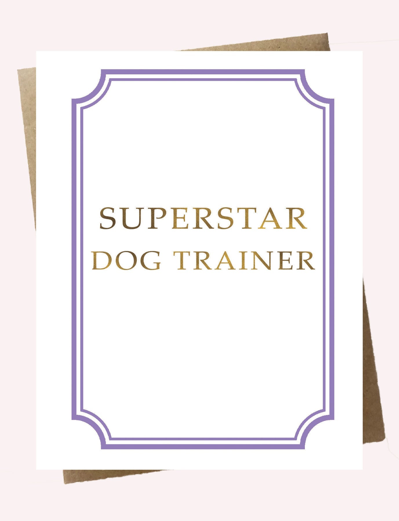 Cello Sleeve Wrapped Greeting Card and Envelope - Superstar Dog Trainer