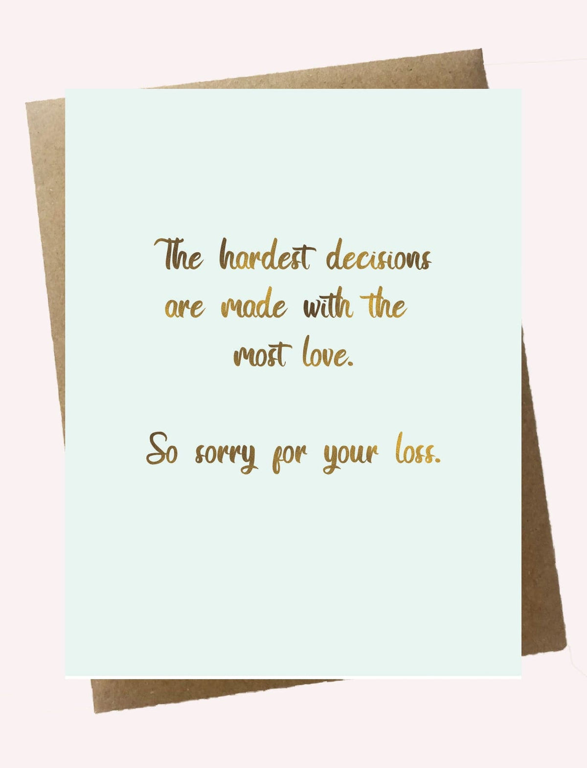 Cello Sleeve Wrapped Greeting Card and Envelope -The hardest decisions are made with the most love.-Boats n Barks