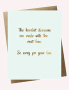 Cello Sleeve Wrapped Greeting Card and Envelope -The hardest decisions are made with the most love.-Boats n Barks