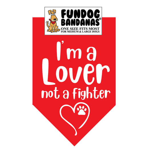 I'm a Lover Not a Fighter Bandana for Medium  & Large Dogs  22" x 22" x32" Assorted Colours