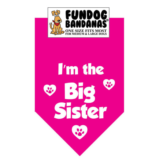 I'm the Big Sister Bandana for Medium  & Large Dogs  22" x 22" x32"  Assorted Colours