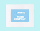 Over the Bowl Art-It's Raining. I Won't Be Peeing Today-Boats n Barks